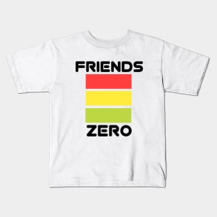 ZERO FRIENDS Kids T-Shirt